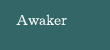 Awaker